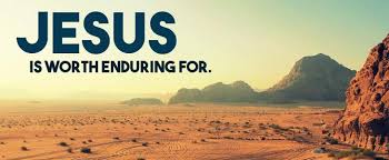 Jesus is worth enduring for